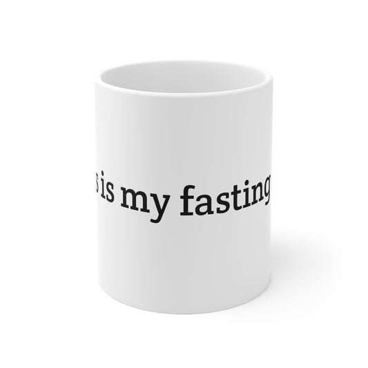 "This is My Fasting Cup" Ceramic Mug - 11 oz