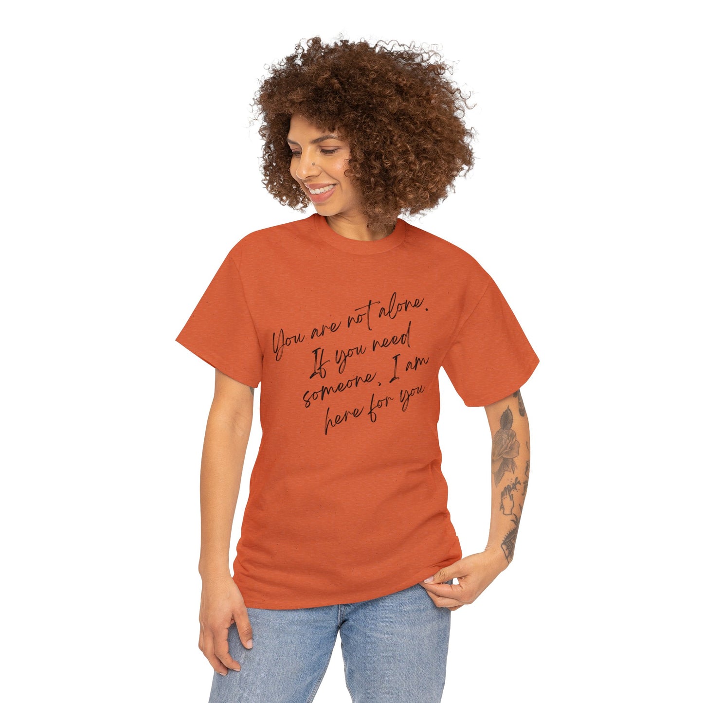 Comforting Message Tee: 'You Are Not Alone'