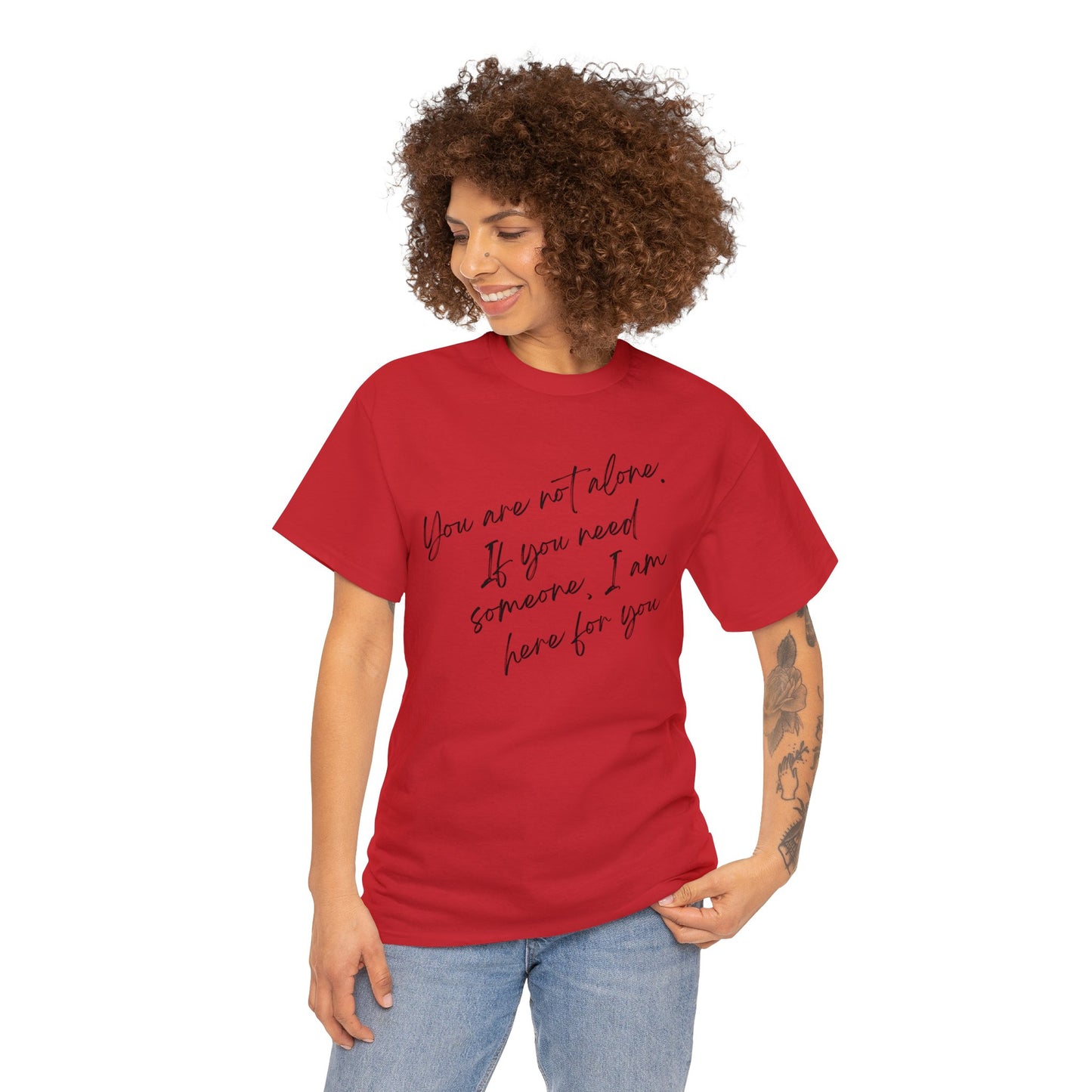 Comforting Message Tee: 'You Are Not Alone'