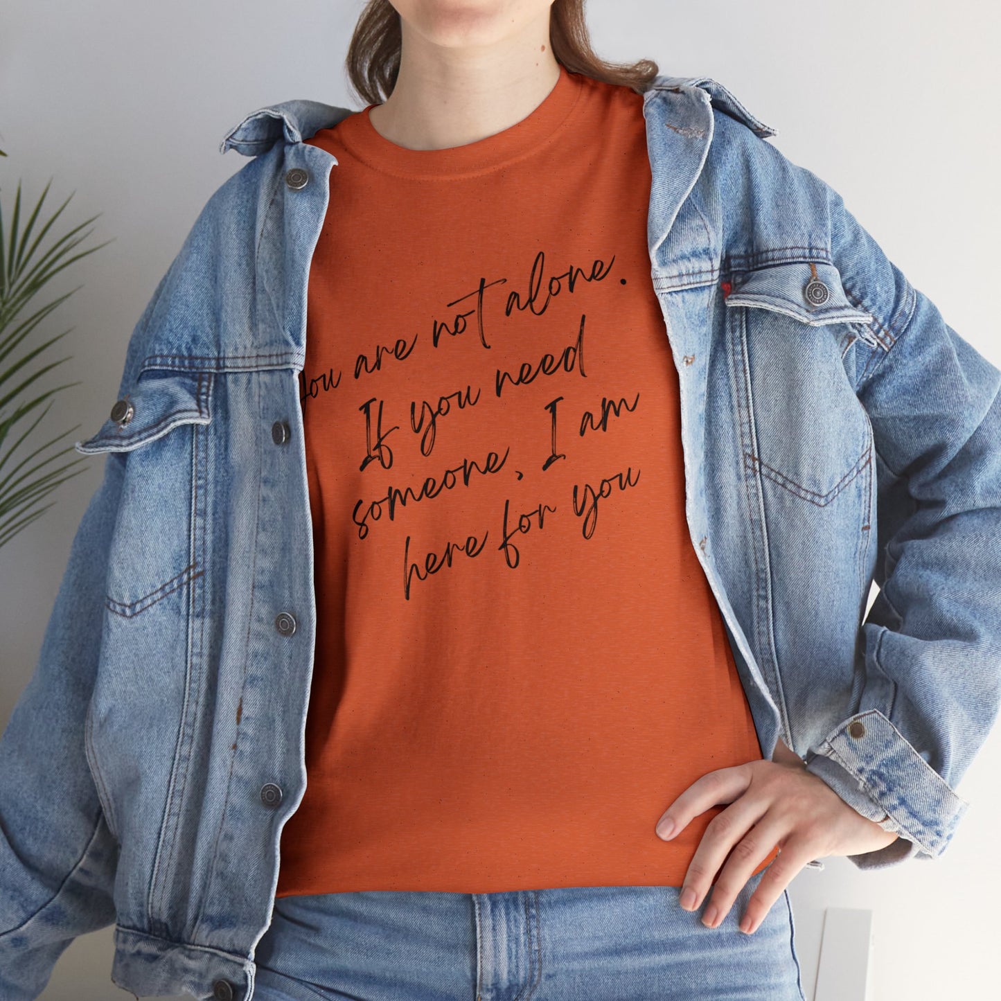 Comforting Message Tee: 'You Are Not Alone'