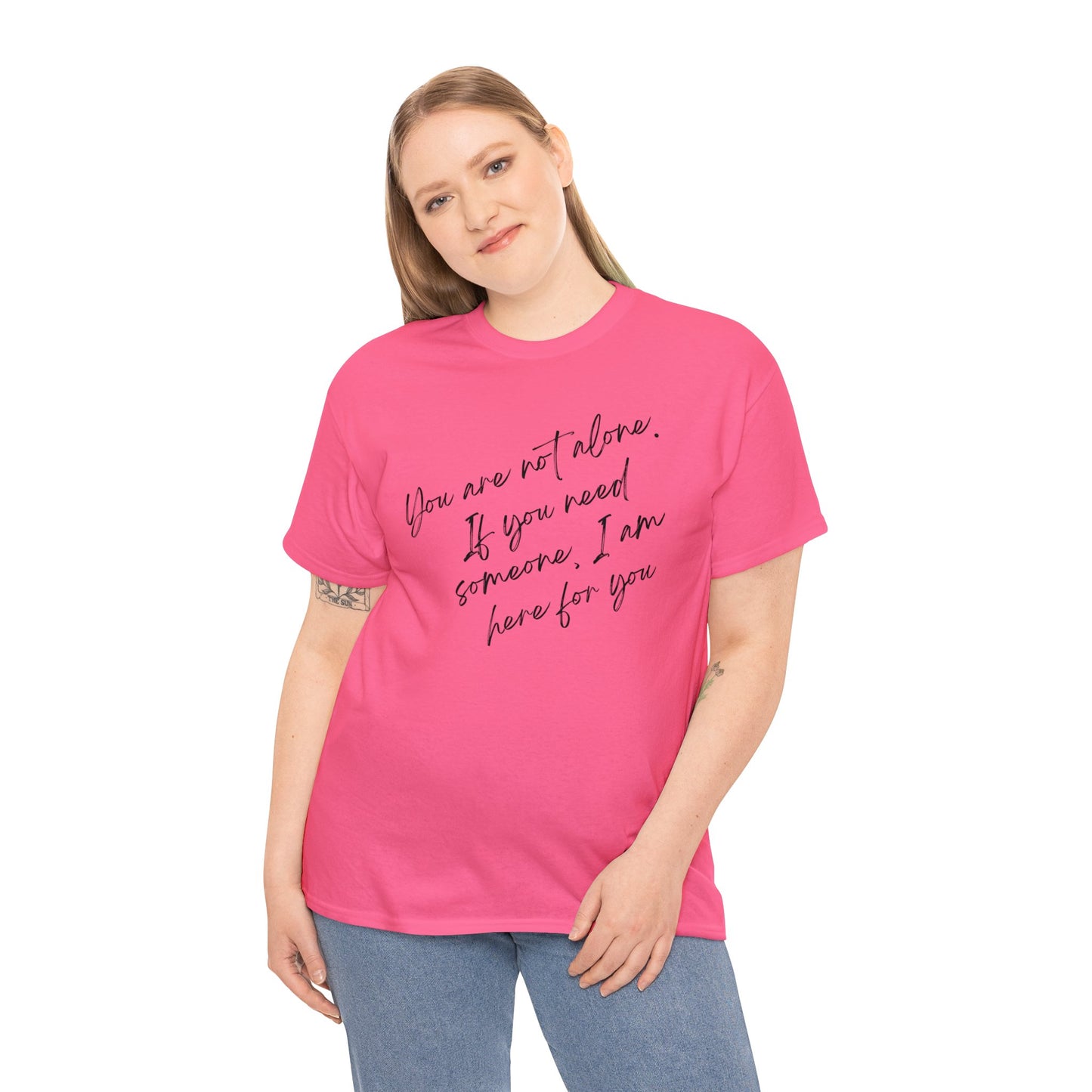 Comforting Message Tee: 'You Are Not Alone'