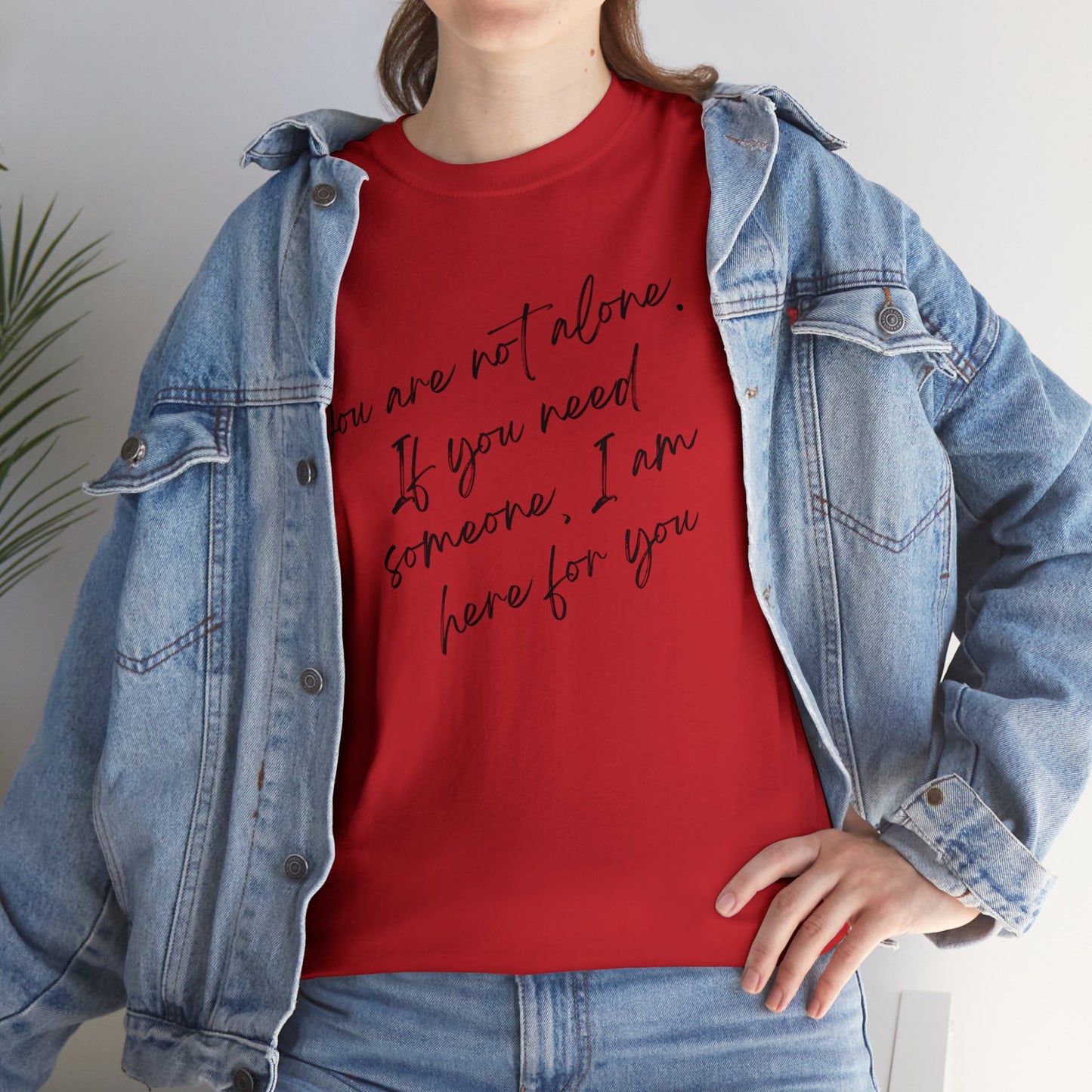 Comforting Message Tee: 'You Are Not Alone'