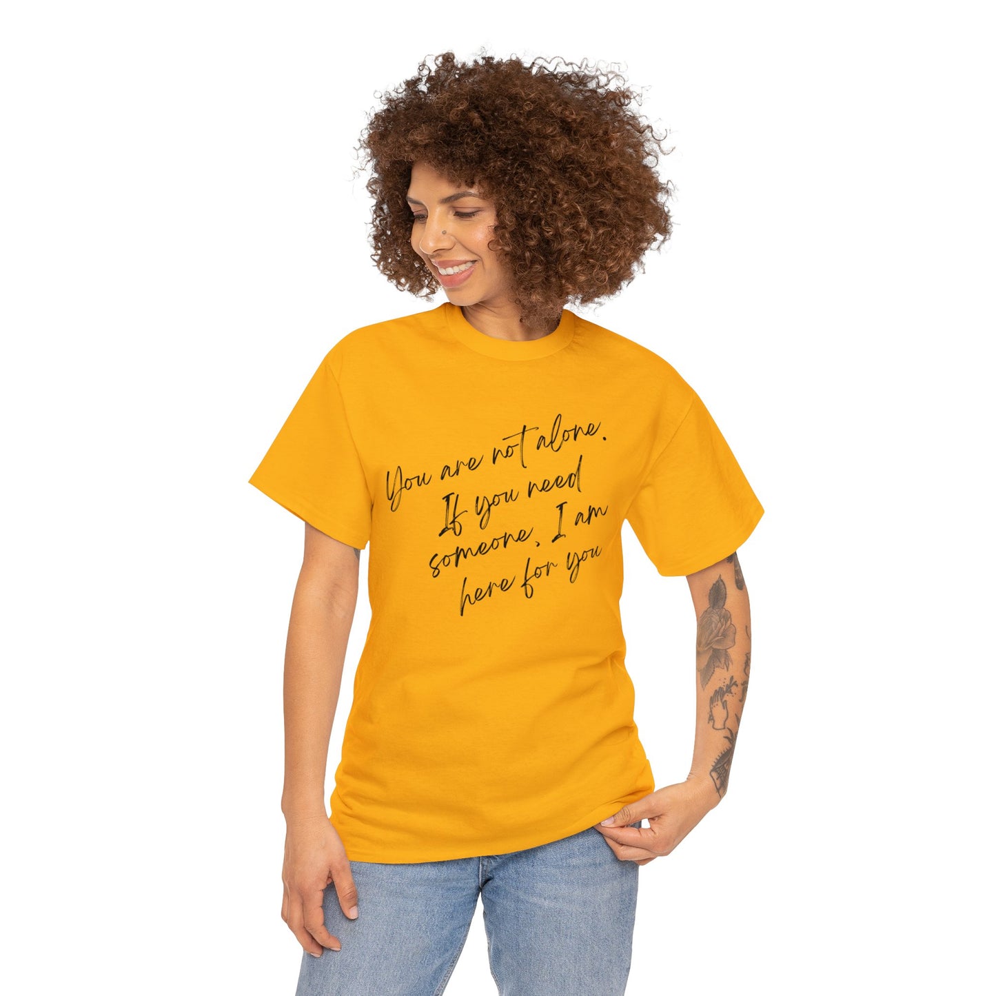 Comforting Message Tee: 'You Are Not Alone'