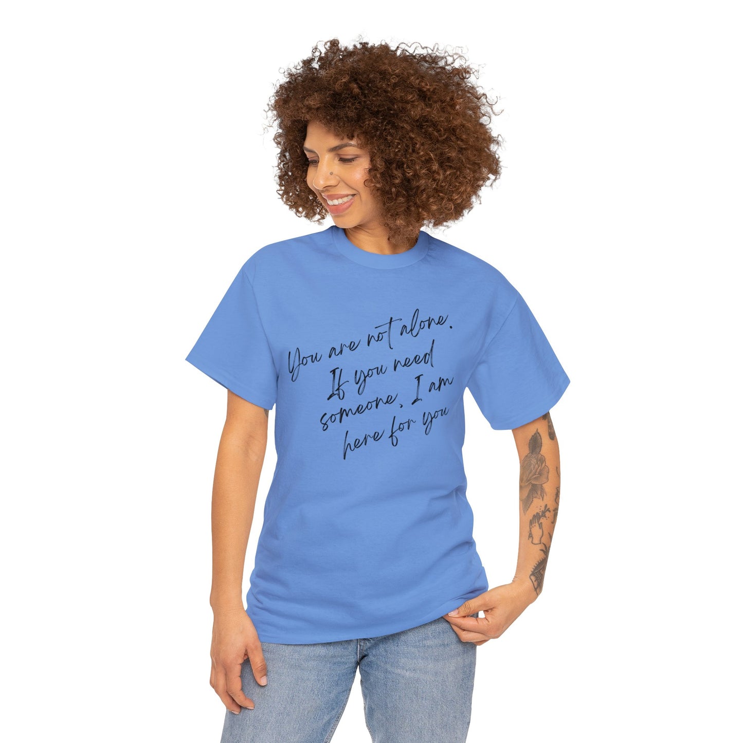 Comforting Message Tee: 'You Are Not Alone'