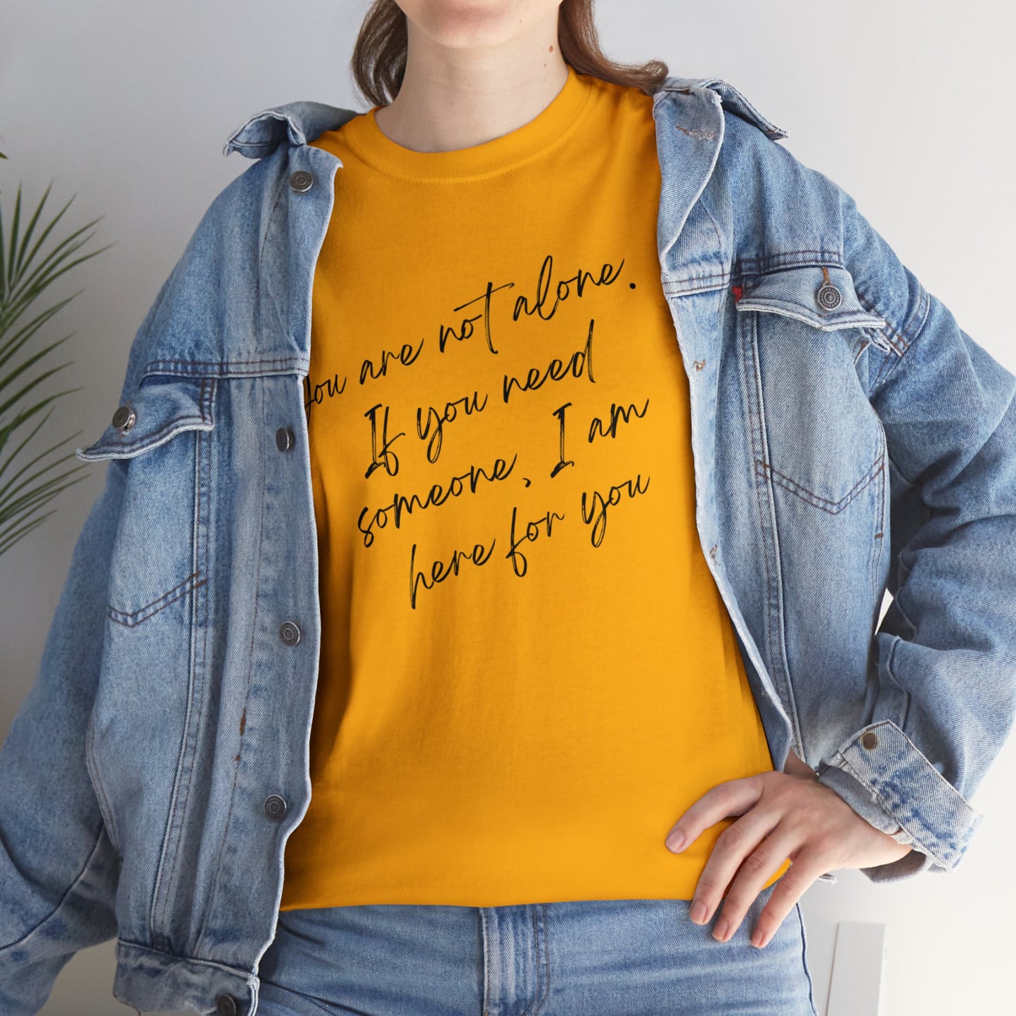 Comforting Message Tee: 'You Are Not Alone'