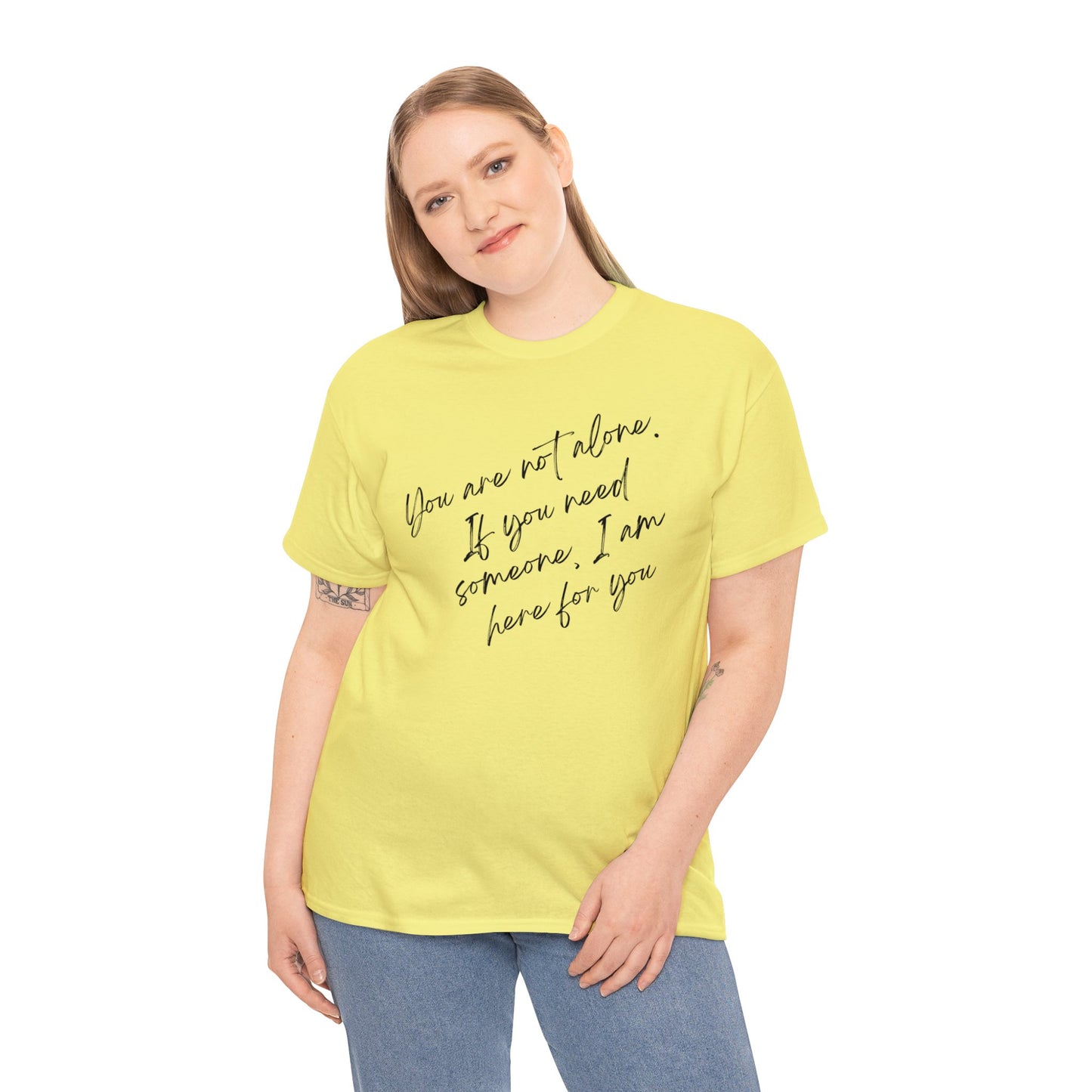 Comforting Message Tee: 'You Are Not Alone'