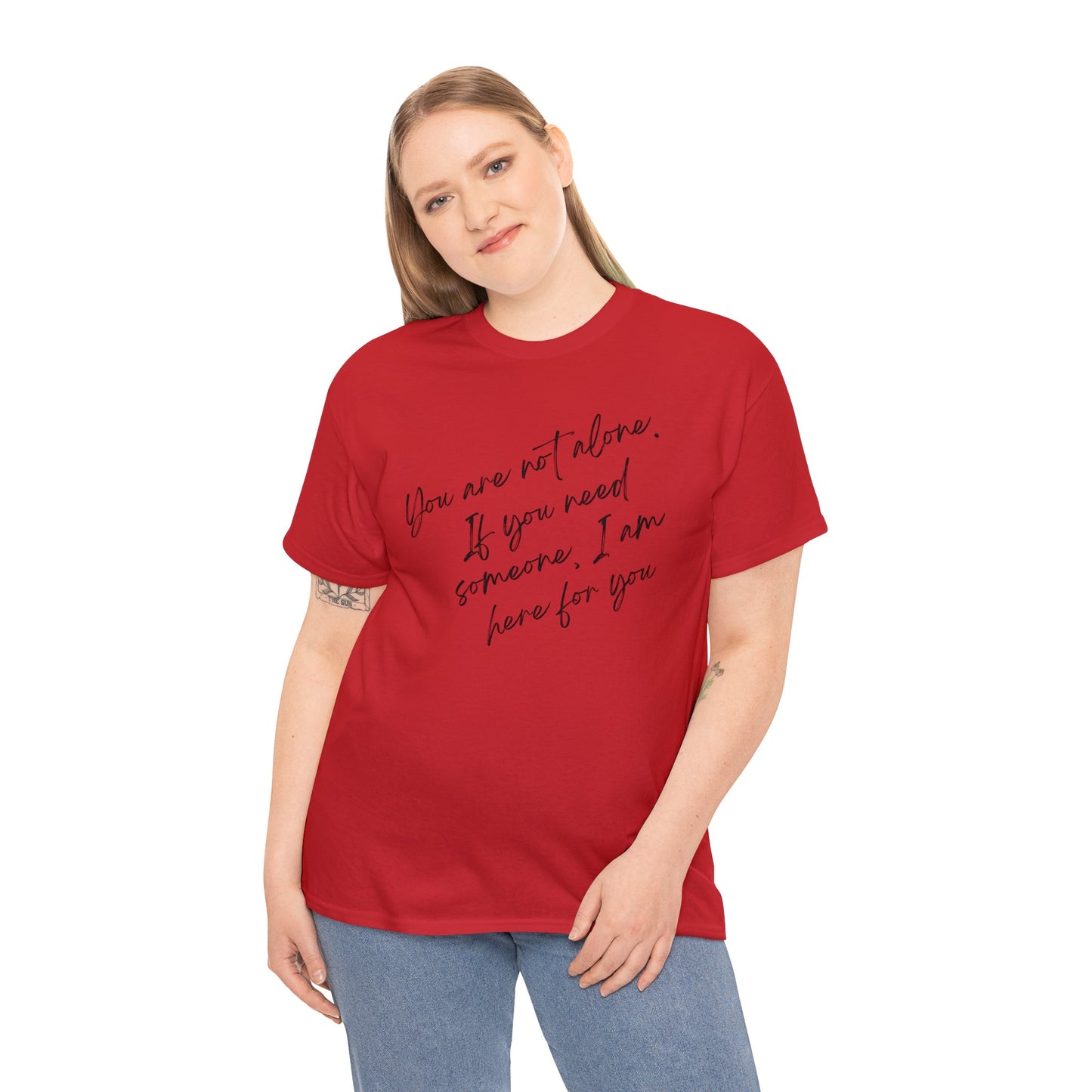 Comforting Message Tee: 'You Are Not Alone'