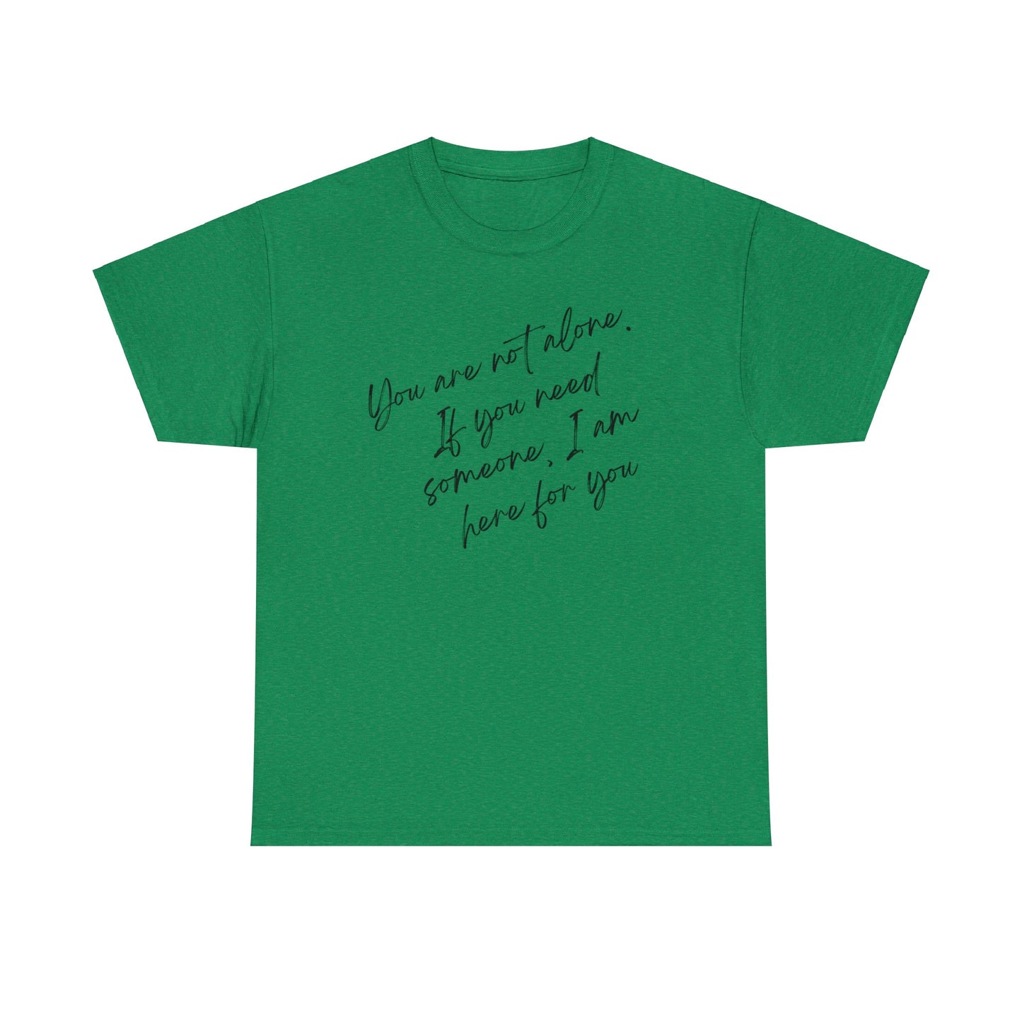 Comforting Message Tee: 'You Are Not Alone'