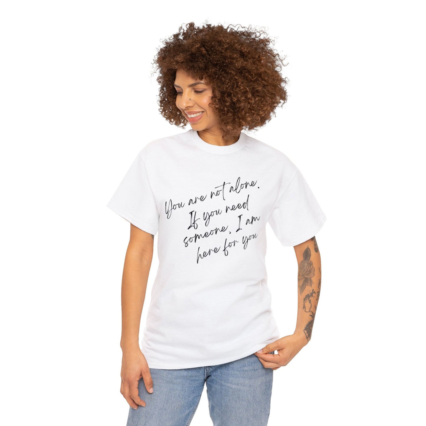 Comforting Message Tee: 'You Are Not Alone'