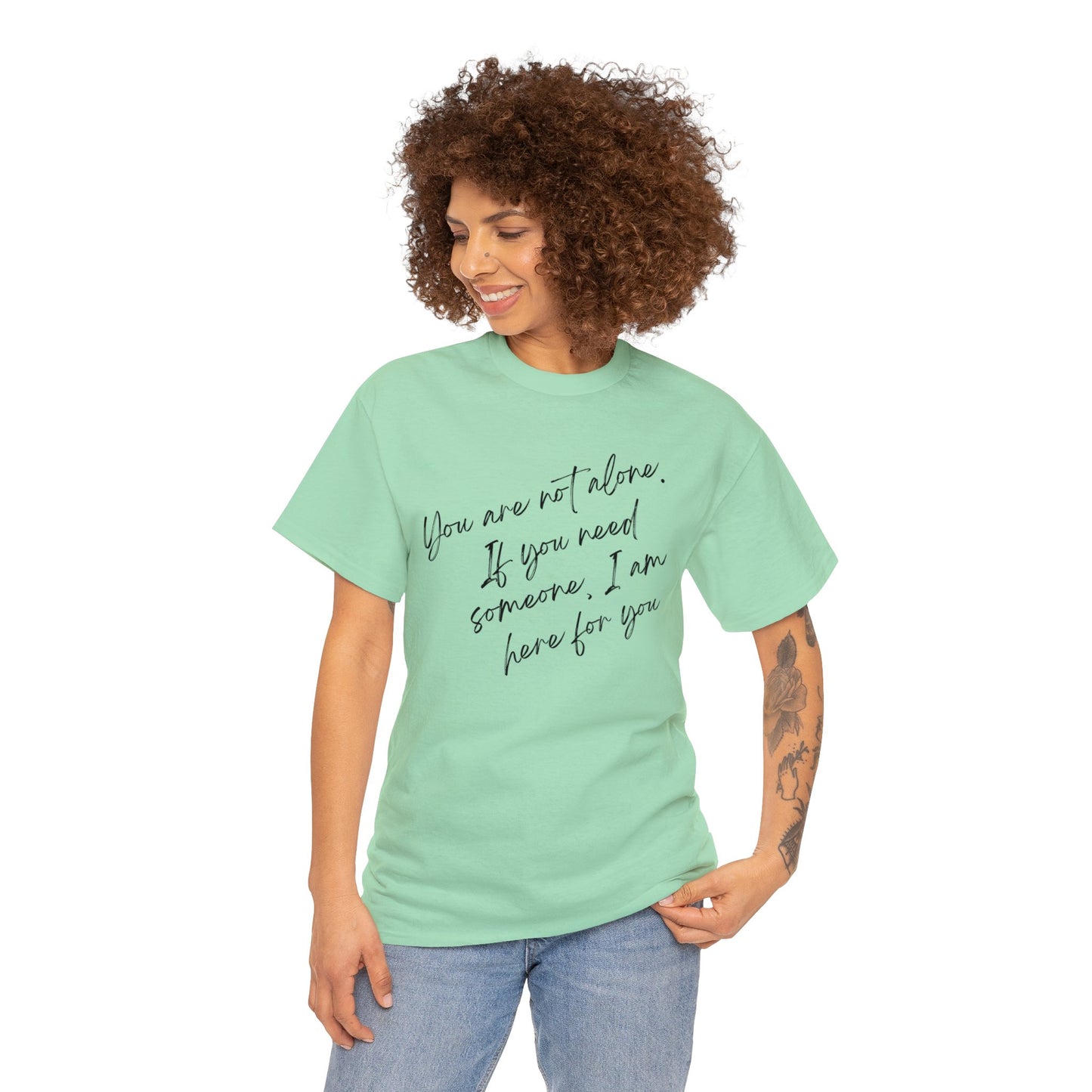 Comforting Message Tee: 'You Are Not Alone'