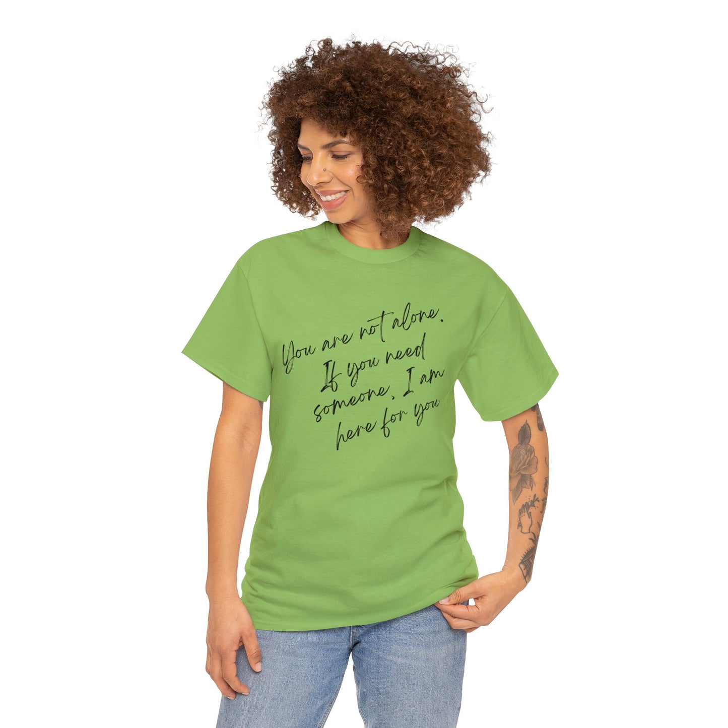 Comforting Message Tee: 'You Are Not Alone'