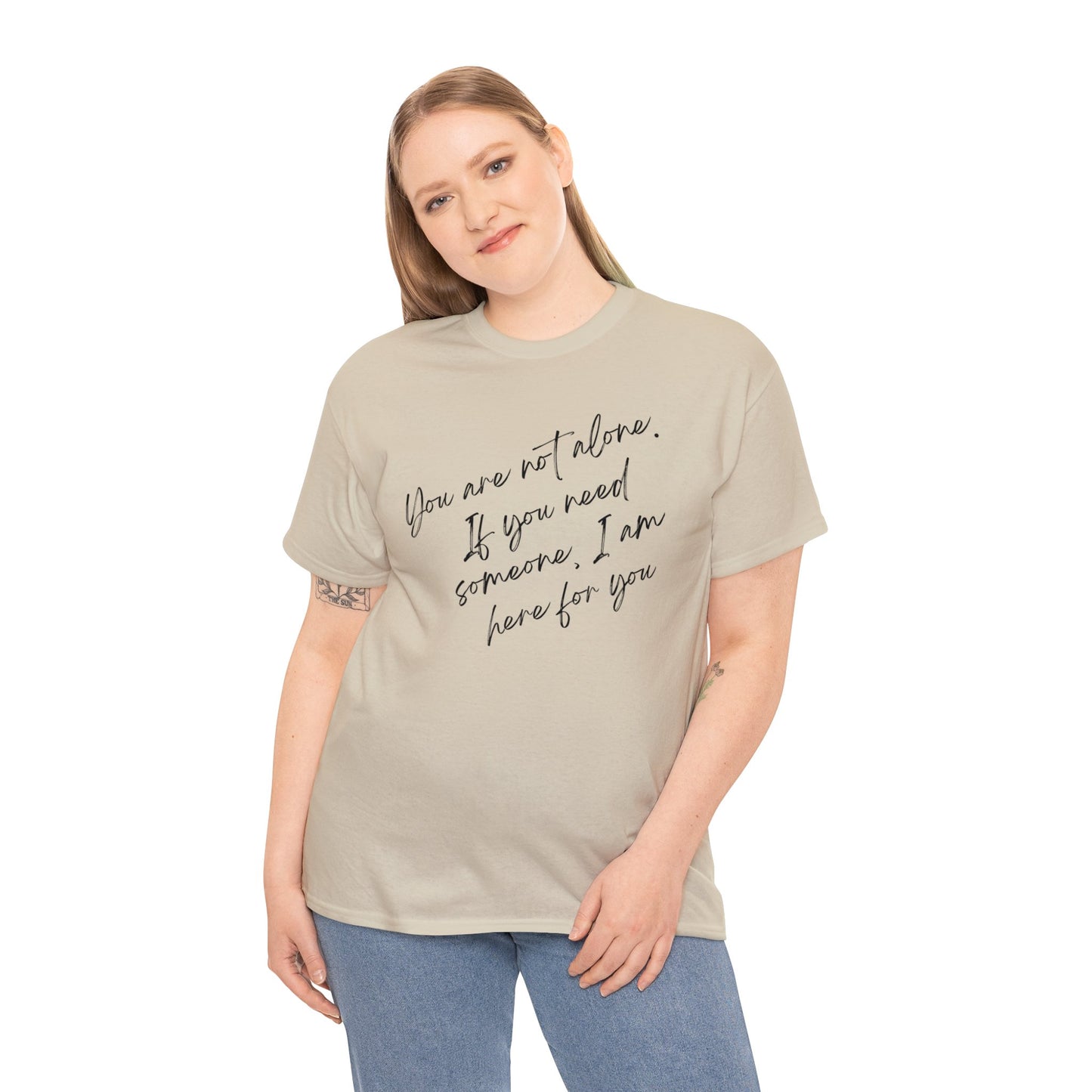 Comforting Message Tee: 'You Are Not Alone'