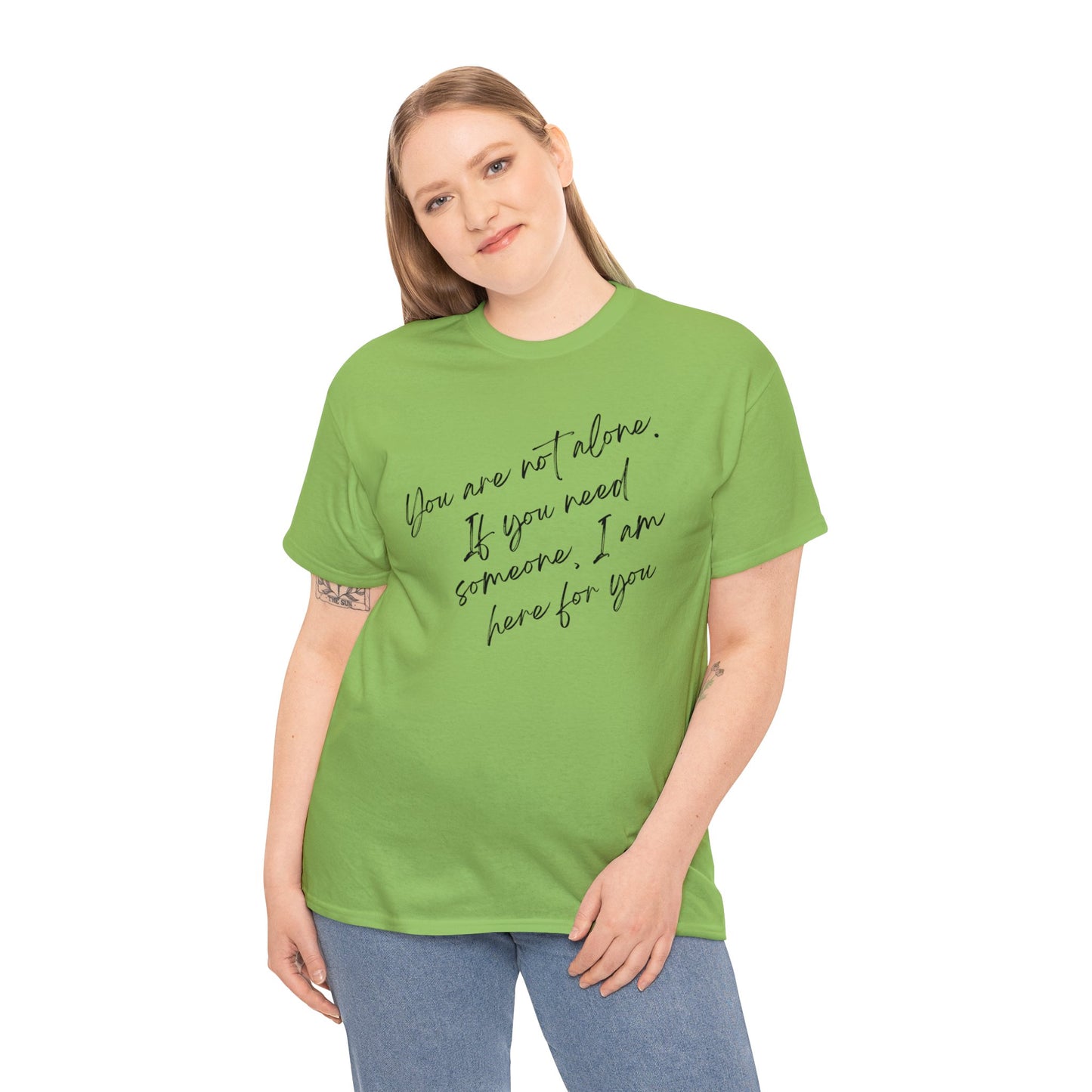 Comforting Message Tee: 'You Are Not Alone'