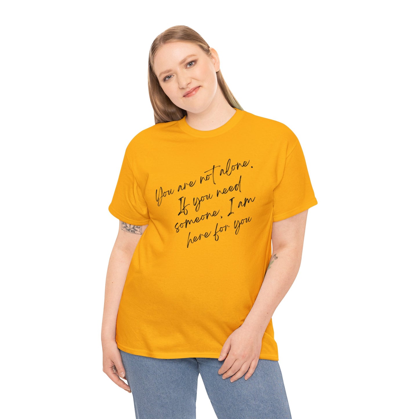 Comforting Message Tee: 'You Are Not Alone'